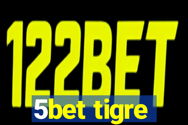 5bet tigre